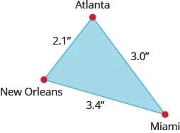 The above image shows a triangle. Each angle is labeled, clockwise, “Atlanta”, “Miami”, and “New Orleans”. The side that extends from Atlanta to Miami is labeled 3 inches. The side that extends from Miami to New Orleans is labeled 3.4 inches and the side extending from New Orleans to Atlanta is labeled 2.1 inches.