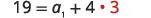 The equation 19 = a₁ + 4 • 3 is displayed, where the dot multiplication sign and the number 3 are colored red.