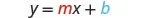 The slope-intercept form equation of a straight line, y = mx + b, is displayed on a white background, with 'm' highlighted in red and 'b' in light blue.