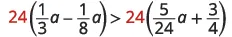 An image showing the mathematical inequality 24(1/3 a - 1/8 a) > 24(5/24 a + 3/4), with the number 24 highlighted in red on both sides.