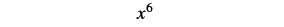The mathematical expression x^6 is displayed in black text on a plain white background, centered within the frame.