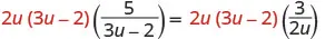 An algebraic equation showing 2u(3u-2) multiplied by a fraction on both sides of the equality, with the fractions being 5/(3u-2) on the left and 3/(2u) on the right.