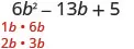 Quadratic expression 6b^2 - 13b + 5, with factor options for 6b^2: 1b * 6b and 2b * 3b. This is the setup for factoring a trinomial, exploring combinations for the first term.