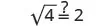 A mathematical equation questions whether the square root of 4 is equal to 2, represented as ''sqrt(4) ?= 2''. The question mark over the equals sign implies an inquiry into the truth of the statement.