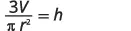 A mathematical equation shows h equals 3V divided by pi r squared, which is the formula for the height of a cone or pyramid given its volume and radius.