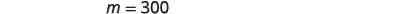 The text 'm = 300' is displayed in black characters against a plain white background, centered in the frame. The numbers and equal sign are clear and legible.