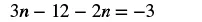 A mathematical equation is displayed with the expression 3n - 12 - 2n = -3, showing variables, constants, and operators in a standard algebraic format.
