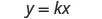 The image displays the algebraic equation y = kx, which represents a direct proportionality relationship where 'y' is directly proportional to 'x' with 'k' as the constant of proportionality.