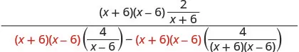 A step in simplifying a rational expression, illustrating the multiplication of the numerator and denominator by the common factor (x+6)(x-6) to remove inner fractions.