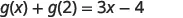 The image shows a mathematical equation in black text on a white background. The equation is 'g(x) + g(2) = 3x - 4'.