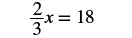 A mathematical equation is displayed on a white background, reading '(2/3)x = 18'.