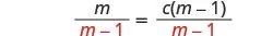 A mathematical equation shown as m/(m-1) = c(m-1)/(m-1). The denominator (m-1) is highlighted in red on both sides of the equation.