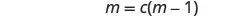 A mathematical equation is displayed on a white background, which reads 'm = c(m - 1)'.