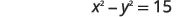 A mathematical equation displays 'x² - y² = 15' on a white background, representing a hyperbola or a difference of squares problem.