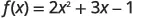 A mathematical equation for a quadratic function, f(x) = 2x^2 + 3x - 1, is displayed on a white background. The equation is rendered clearly in black text, showing the function definition and its polynomial expression.