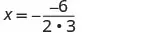 A mathematical equation shows X equals the negative of a fraction, where the numerator is -6 and the denominator is 2 multiplied by 3.