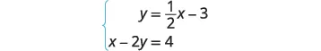 A system of two linear equations is presented, with the first equation being y = (1/2)x - 3 and the second equation being x - 2y = 4, enclosed by a blue brace on the left.