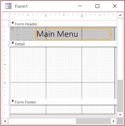 The Form Header section of Form1 is populated with Main Menu in text box.