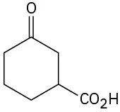 The structure of 3-oxocyclohexanecarboxylic acid shows a carboxylic acid group attached to the C 1 of a cyclohexane with an oxo group at C 3.