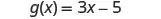 A mathematical equation for a linear function, g(x) = 3x - 5, is displayed in black text on a white background.