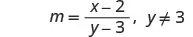 A mathematical equation displays the slope m as a fraction: m = (x-2) / (y-3), with the condition that y is not equal to 3.