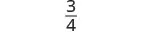 The image displays the fraction '3/4' centered on a plain white background. The numerator '3' is positioned above a horizontal fraction bar, with the denominator '4' directly below the bar. The text is black and clear.