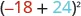The image shows the mathematical expression '(-18 + 24)^2', with the number -18 in red, 24 in light blue, and the rest of the equation in black.