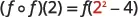 A mathematical equation shows the composite function (f o f)(2) is equal to f(2^2 - 4). The number 2 in the exponent of 2^2 is highlighted in red, indicating a specific part of the expression.
