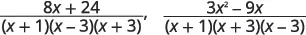Two algebraic fractions are presented. The first is (8x + 24) / ((x + 1)(x - 3)(x + 3)) and the second is (3x^2 - 9x) / ((x + 1)(x + 3)(x - 3)).