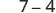 The numbers 7-4 are displayed on a white background, suggesting a score, date, or simple numerical notation.