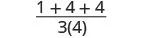 A mathematical expression showing the fraction (1 + 4 + 4) over 3(4).