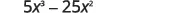 The image shows the mathematical expression 5x^3 - 25x^2, which represents a polynomial with two terms, indicating a subtraction operation between 5 times x cubed and 25 times x squared.