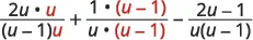 A multi-term algebraic expression featuring fractions with a common denominator, u(u-1). The expression is (2u * u) / ((u - 1)u) + (1 * (u - 1)) / (u * (u - 1)) - (2u - 1) / (u(u - 1)), with some 'u' and '(u-1)' terms highlighted in red.