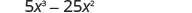 The image displays the mathematical expression 5x^3 - 25x^2, written in black text on a white background, representing a polynomial expression.
