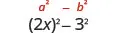 2 x squared minus 3 squared. Above this is the general form a squared minus b squared.
