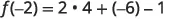 A mathematical equation f(-2) = 2 * 4 + (-6) - 1 is shown on a white background.