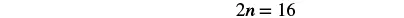 The image shows the mathematical equation 2n = 16. This equation represents a linear equation where 'n' is the variable, '2' is the coefficient of 'n', and '16' is the constant term.
