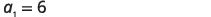 The mathematical equation 'a1 = 6' is displayed on a plain white background.