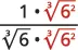 A mathematical expression displaying a fraction where the numerator is 1 multiplied by the cube root of 6 squared, and the denominator is the cube root of 6 multiplied by the cube root of 6 squared.