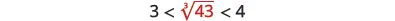 A mathematical inequality states that 3 is less than the cube root of 43, which is less than 4.