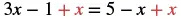 A mathematical equation is displayed: 3x - 1 + x = 5 - x + x. On both sides of the equation, the red 'x' terms are added to simplify the expression, demonstrating a step in solving for 'x'.