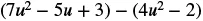 A mathematical expression showing the subtraction of two polynomials: (7u^2 - 5u + 3) - (4u^2 - 2).