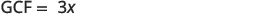 The image displays the text 'GCF = 3x' in a bold, gray font against a plain white background, indicating a mathematical equation or a definition of the Greatest Common Factor.