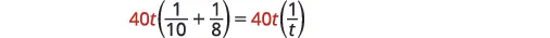 A mathematical equation shows '40t (1/10 + 1/8) = 40t (1/t)' on a white background. The term '40t' is highlighted in red on both sides of the equation.