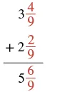 The addition of two mixed numbers is shown, where 3 and 4/9 plus 2 and 2/9 equals 5 and 6/9. The fractional components (4/9, 2/9, and 6/9) are highlighted in red.