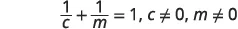 A mathematical equation displays '1/c + 1/m = 1, c not equal 0, m not equal 0'.