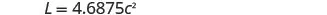 A mathematical equation stating L = 4.6875c^2 is displayed on a white background.