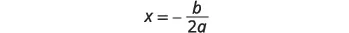 The image displays the mathematical formula x = -b / 2a, which is used to calculate the x-coordinate of the vertex of a parabola defined by a quadratic equation.