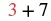 The image displays a simple mathematical equation, '3 + 7', with the number 3 in red and the plus sign and number 7 in black, all against a white background.
