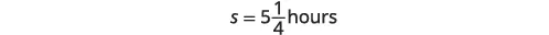 The image displays the equation s = 5 1/4 hours, indicating a duration of five and a quarter hours.
